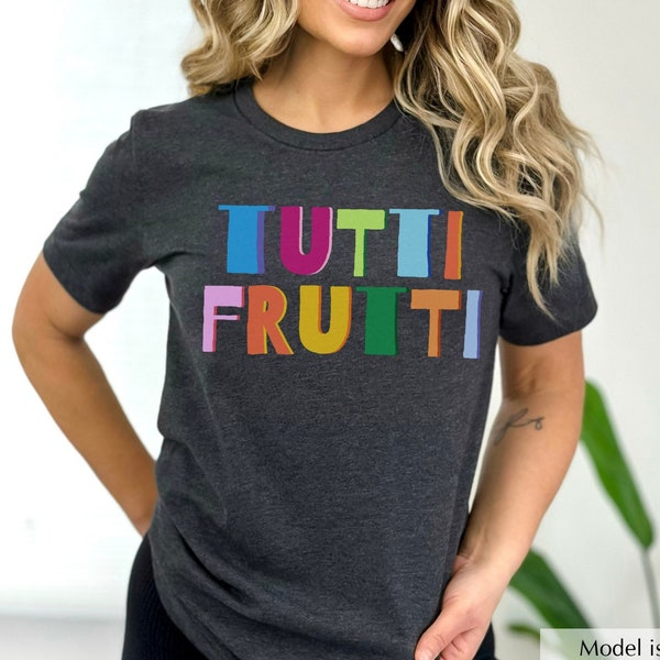 Tutti Frutti Shirt, Summer Fruit Shirt, Funny Ice Cream Shirt, Fruit Lover Gift, Summer Vibes Shirt, Gift For Her, Women Foodie Shirt