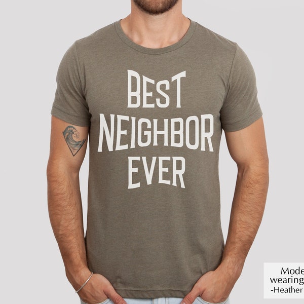 Best Neighbor Ever Shirt, Vintage Neighbor Shirt, Men ,Shirt, Trendy Neighborhood Shirt, Gift For Him, Neighbor Day, Neighbor Lover Shirt