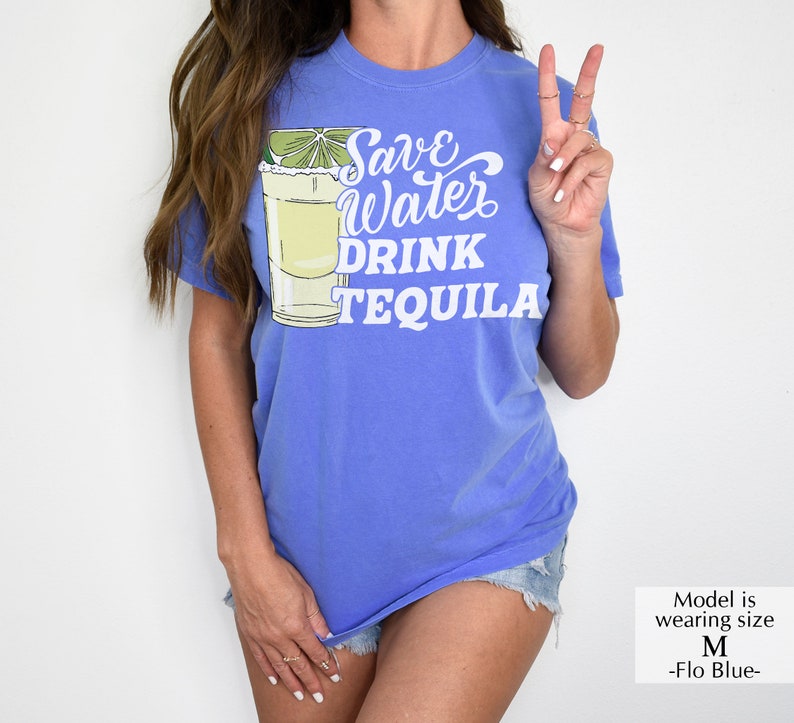Save Water Drink Tequila Shirt Tequila Graphic Tee Comfort Etsy
