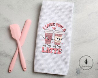 I Love You A Latte Valentine's Towel, Valentine's Decor, Gift for Lovers, Gift for Valentines, Kitchen Towel, Kitchen Decor