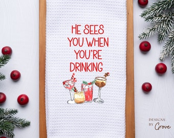 He Sees You when You're Drinking Towel, Holiday Tea Towel, Secret Santa Gift, Gift Exchange, Host Gift, Home Decor, Holiday Drinking, Funny