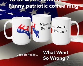 Funny Donkey Graphic Coffee Mug – Patriotic Satire Cup for Men Women – What Went So Wrong Humor Gift – Conservative party Style Kitchenware