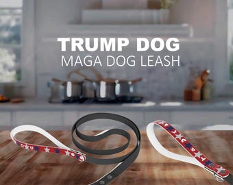 MAGA dog leash with TRUMP DOG imprint -  Independence Day dog walking -  Gift for activist Trump supporter with defiant dog