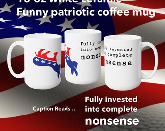Funny Donkey Graphic Coffee Mug – Patriotic Satire Cup for Men Women – Fully Invested Humor Gift – Conservative party Style Kitchenware