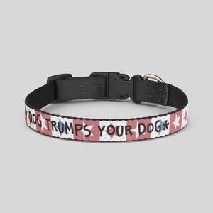 Funny USA-themed Dog Collar - Patriotic Red White Stars - Adjustable Pet Accessory - My Dog Trumps Your Dog - Unique Gift for Dog Lovers immagine 2