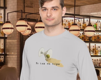 Funny Political Tipping Long Sleeve Shirt - No Tax on Tips Graphic Tee - Bartender Protest Tee - Liberty Satire Gift for Servers