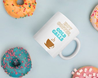 Hot Coffee, Cold Calls - Mug