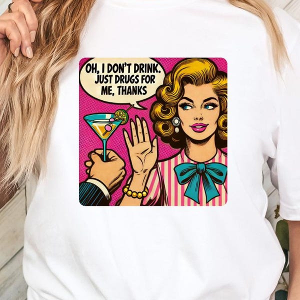 Retro Pop Art T-Shirt: 'Oh, I Don't Drink, Just Drugs'