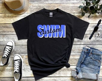 Swim Tshirt, CUSTOM Swim Shirt, Gift for Swimmers, Swim Mom, Swim Dad, Swim Sister, Swim Brother, Swim Aunt