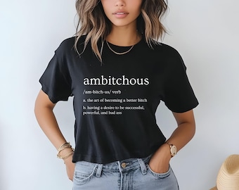 Ambitchous Tee : Frauen Baumwoll-T-Shirt