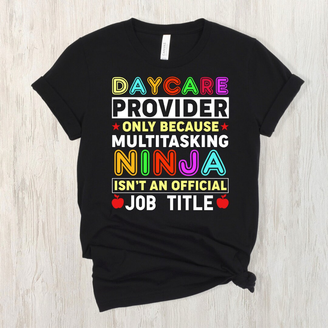 Daycare Provider T Shirt Funny Gift Tee