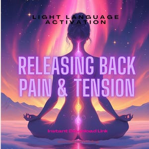 Releasing Back Pain & Tension – Light Language Activation | Healing Frequency for Pain Relief and Relaxation