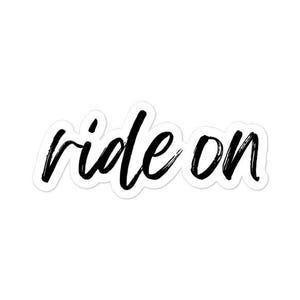 Sticker Ride On Bubble-vrij, paardencadeau voor vrouwen, meisjes, moeder, moeder, kinderen, paardensport, fitness, schuur, paardensport, empowerment - 3" breed