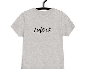 Ride On Toddler T-Shirt Equestrian Tee for Horse-Loving Toddlers Gift Idea for Young Riders