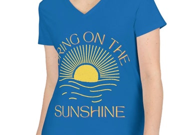 Bring on the Sunshine Ladies' V-Neck T-Shirt