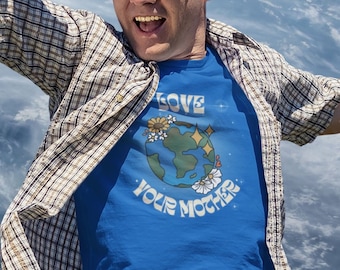 Love Your Mother - Earth T Shirt Unisex Jersey Short Sleeve Tee