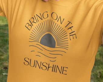 Bring on the Sunshine T Shirt - Women's Favorite Tee