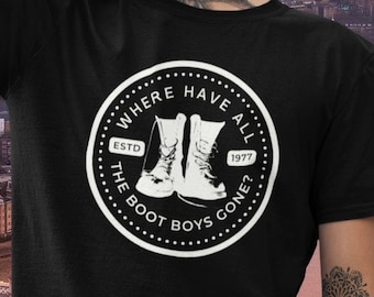 Where Have All The Boot Boys Gone?  Punk Rock T Shirt - Unisex Jersey Short Sleeve Old School Tee
