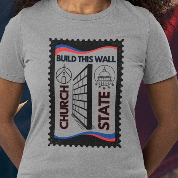 Build This Wall, Separation of Church and State T Shirt - Unisex Jersey Short Sleeve Tee