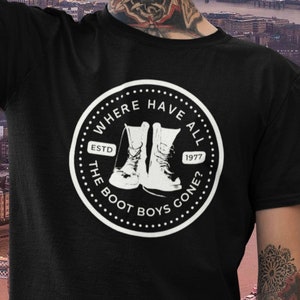 Where Have All The Boot Boys Gone?  Punk Rock T Shirt - Unisex Jersey Short Sleeve Old School Tee