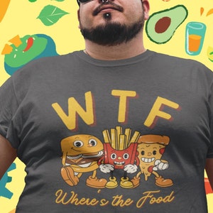WTF Where&#39;s the Food T Shirt - Unisex Jersey Short Sleeve Tee