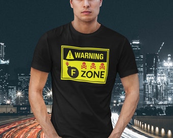 Warning F-Bomb Zone T Shirt - Jersey Short Sleeve Tee