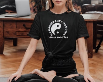 My Karma Just Ran Over Your Dogma - Funny Unisex Jersey Short Sleeve T Shirt