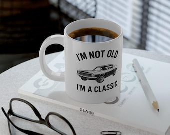 Not Old, Im Classic Mug, Vintage Hot Rod Coffee Cup, Retro Auto Lover Gift, Antique Vehicle Tea Mug, Large 20oz Collectible