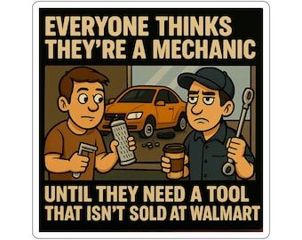 Humorous Mechanics Die-Cut Sticker, Car Enthusiast Gift, Funny Office Decor, Auto Mechanic Humor, Toolbox Decoration