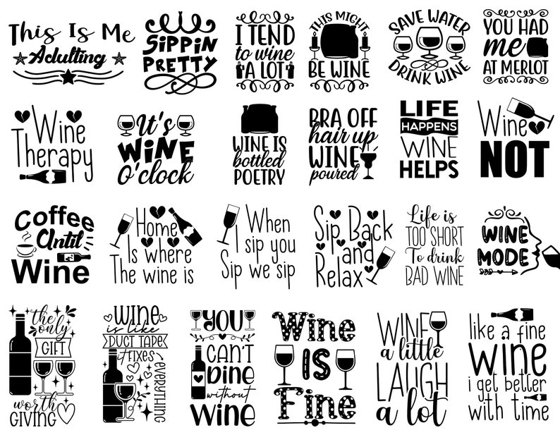 May include: Black and white graphic design with text about wine. The text includes phrases like "Wine Therapy", "Wine O'clock", "Wine is bottled poetry", "Wine is Fine", and "Wine Mode".