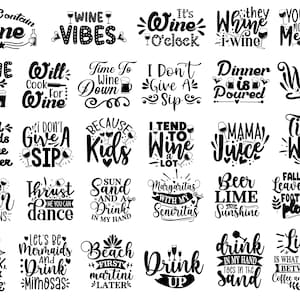 May include: Black and white typography design with wine-themed quotes and sayings. The quotes include "Wine Vibes", "Time to Wine Down", "I Don't Give a Sip", "Good Friends Wine Together", "I Make Pour Decisions", "Let's Be Mermaids and Drink Mimosas", "Drink Up", "Drink in My Hand Toes in the Sand", and more.