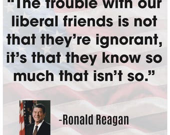 Conservative Magnet, Ronald Reagan Quote, Things Liberals Do Not Know