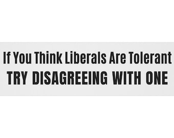 Conservative Magnet, If You Think Liberals Are Tolerant Try Disagreeing with One, Charlie Kirk