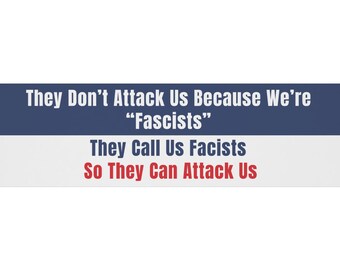 Conservative Bumper Magnet: They Call Us Fascists to Attack Us