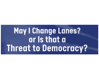 Funny Anti-Democrat Bumper Sticker: Conservative Trump Gift