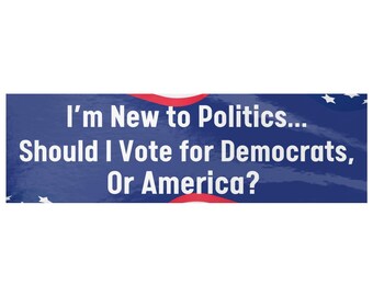 Funny Republican Bumper Sticker: Pro-Trump MAGA, Anti-Democrat