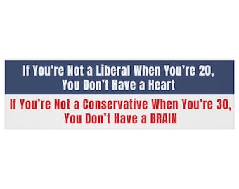 Conservative Magnet: Not a Conservative When You're 30 You Don't Have a Brain