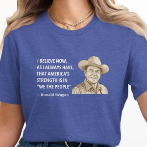Ronald Reagan Quote T-Shirt, American Patriotism Tee, We the People Shirt, Inspirational Graphic Tee, Vintage Style Shirt