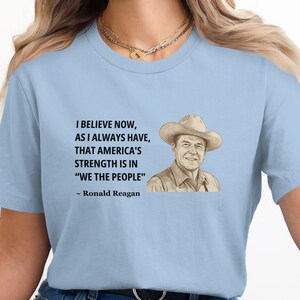 Ronald Reagan Quote T-Shirt, Motivational Patriotic Shirt, Political Quote Shirt, Inspirational American Shirt, Gift for History Buff