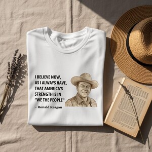 Inspirational Quote T-Shirt, Ronald Reagan Graphic Tee, American Strength, Motivational Shirt, Patriotic Gift, We the People