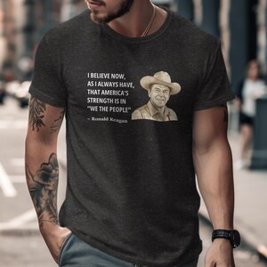 Ronald Reagan Quote T Shirt, American Strength Tee, We The People Shirt, Patriotic Graphic Tee, Inspirational Quote Shirt, Casual Top