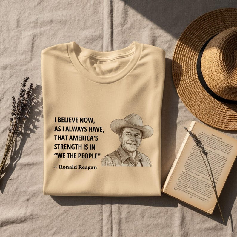 Reagan Quote T-Shirt, Inspirational American Strength Shirt, We The People Tee, Patriotic Graphic Tee, Gift for History Lovers