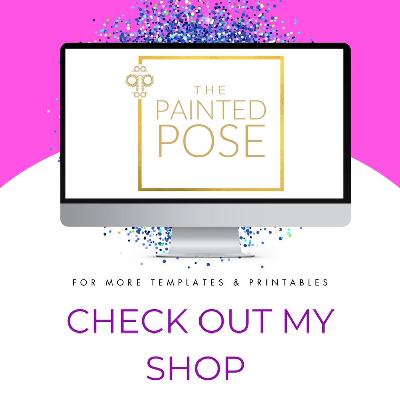 May include: A computer screen displaying the text "The Painted Pose" in a gold frame with a gold gear logo. The text "FOR MORE TEMPLATES & PRINTABLES CHECK OUT MY SHOP" is displayed below the computer screen.