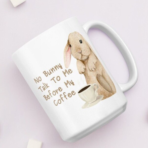 No Bunny Talk To Me Before My Coffee Mug, Funny Bunny Coffee Mug, Coffee Mug With Rabbit, Rabbit Pun Coffee Mug, Coffee Mug Rabbit Owner