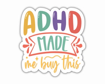 TDAH me hizo comprar esto, TDAH Sticker, Pegatina neurodivergente, Pegatina para ordenador portátil, Productos para el TDAH, TDAH Regalos