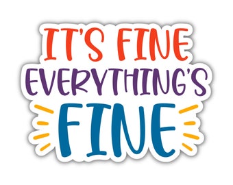 It's Fine Everything's Fine Sticker, ADHD Sticker, Neurodivergent Sticker, Laptop Sticker, ADHD Products, ADHD Gifts, Water Bottle Sticker