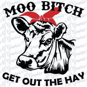 Moo B*tch SVG, PNG, JPeg