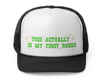 This Actually Is my First Rodeo Country Cowboy Trucker Hat | Graphic Star Western Cap