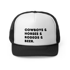 Cowboys and Horses and Rodeos and Beer Trucker Hat | Graphic Country Western Cap