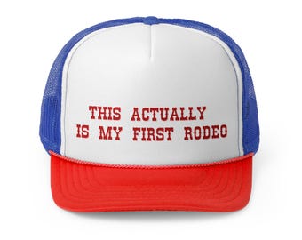 This Actually Is my First Rodeo Country Cowboy Trucker Hat | Graphic Western Cap